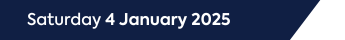 Saturday 4 January 2025